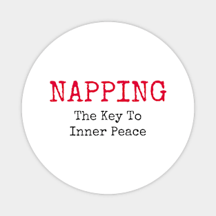 Nap O'Clock: Napping: The Key To Inner Peace' Humor Tee Magnet